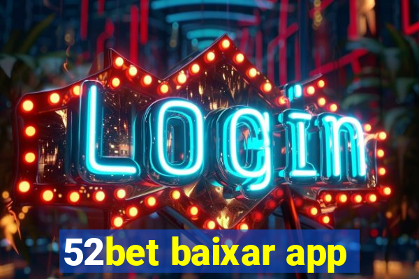 52bet baixar app